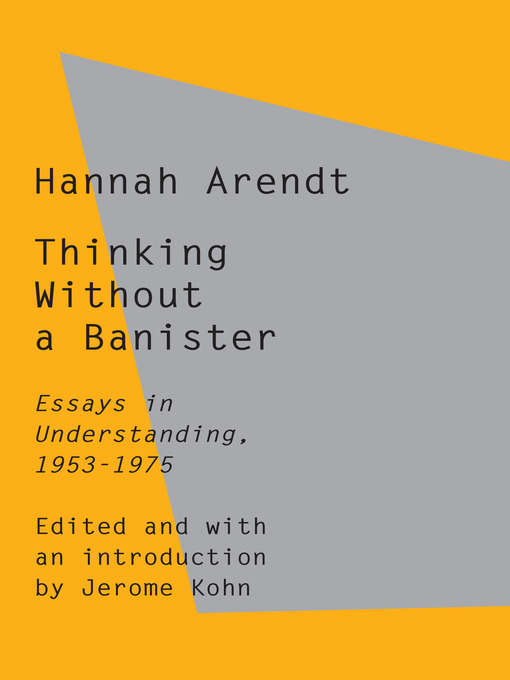 Title details for Thinking Without a Banister by Hannah Arendt - Wait list
